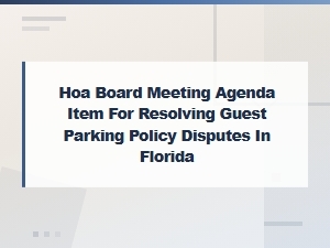 Resolving Guest Parking Disputes in Florida Hoas