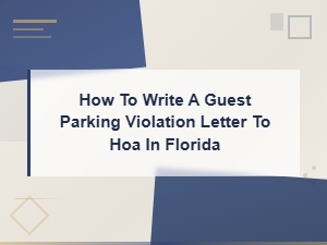 How to Write a Guest Parking Violation Letter to Hoa in Florida