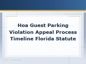 Florida Hoa Guest Parking Violation Appeal Process