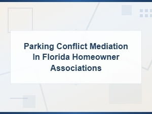 Parking Conflict Mediation for Florida Hoas